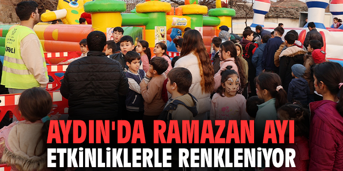 Aydın'da Ramazan ayı etkinliklerle renkleniyor