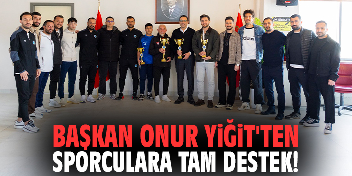 Başkan Onur Yiğit'ten sporculara tam destek!