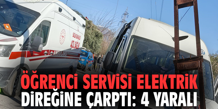 Öğrenci servisi elektrik direğine çarptı: 4 yaralı