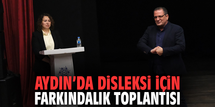 Aydın’da Disleksi İçin Farkındalık Toplantısı
