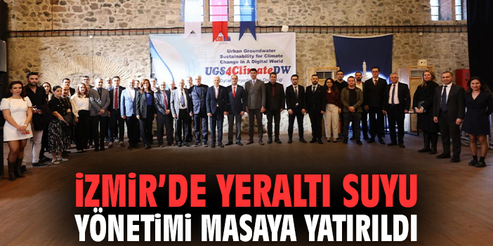 İzmir’de Yeraltı Suyu Yönetimi Masaya Yatırıldı