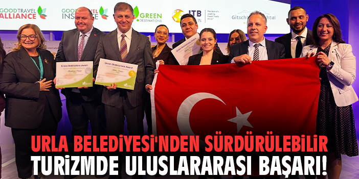 Urla Belediyesi'nden sürdürülebilir turizmde uluslararası başarı!