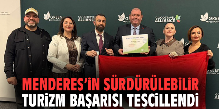 Menderes’in Sürdürülebilir Turizm Başarısı Tescillendi