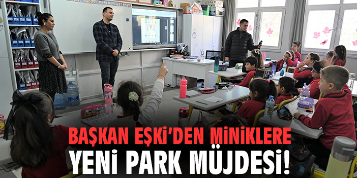 Başkan Eşki’den Miniklere Yeni Park Müjdesi