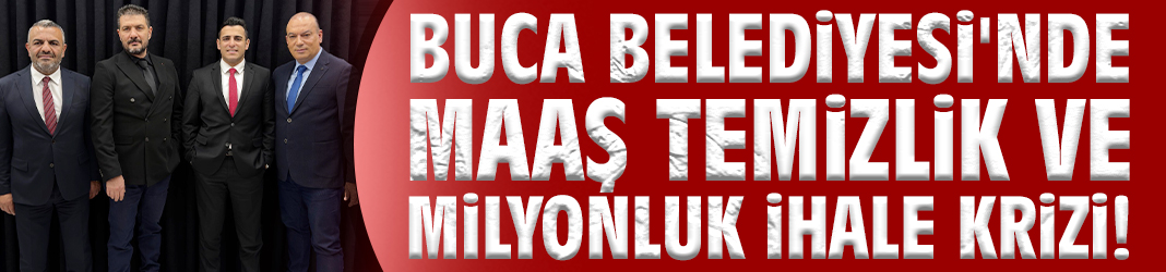 Buca Belediyesi'nde maaş temizlik ve milyonluk ihale krizi!