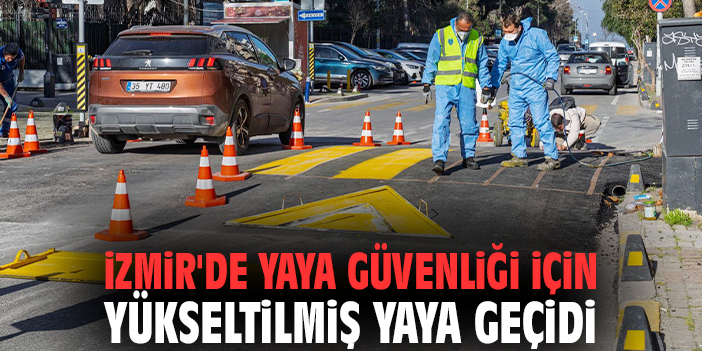 İzmir'de yaya güvenliği için yükseltilmiş yaya geçidi