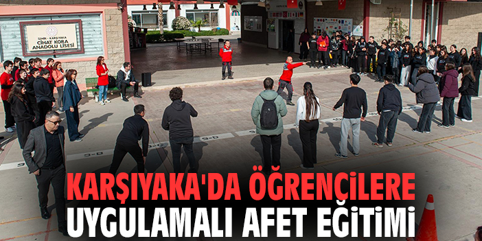 Karşıyaka'da öğrencilere uygulamalı afet eğitimi