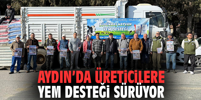 Aydın’da Üreticilere Yem Desteği Sürüyor