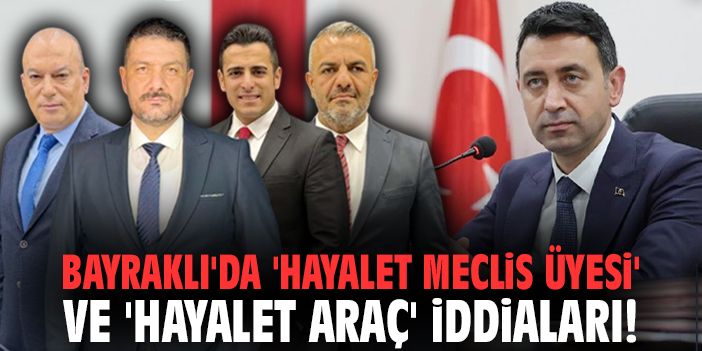 Bayraklı Belediyesi'nde 'Hayalet meclis üyesi' ve 'hayalet araç' iddiaları!