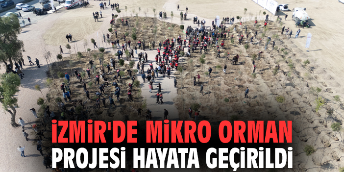 İzmir'de mikro orman projesi hayata geçirildi