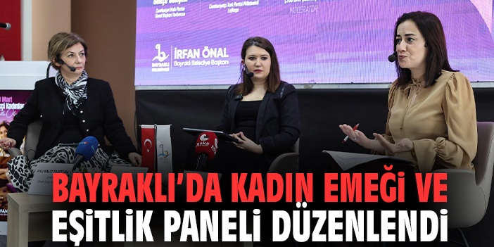 Bayraklı’da Kadın Emeği ve Eşitlik Paneli Düzenlendi
