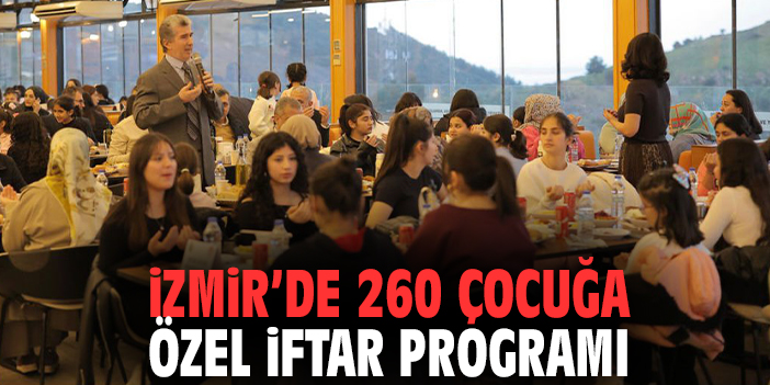 İzmir’de 260 Çocuğa Özel İftar Programı