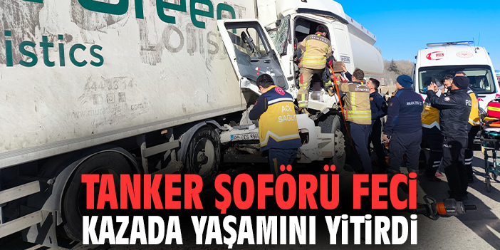 Tanker şoförü feci kazada yaşamını yitirdi