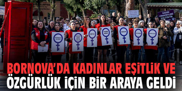 Bornova’da Kadınlar Eşitlik ve Özgürlük İçin Bir Araya Geldi
