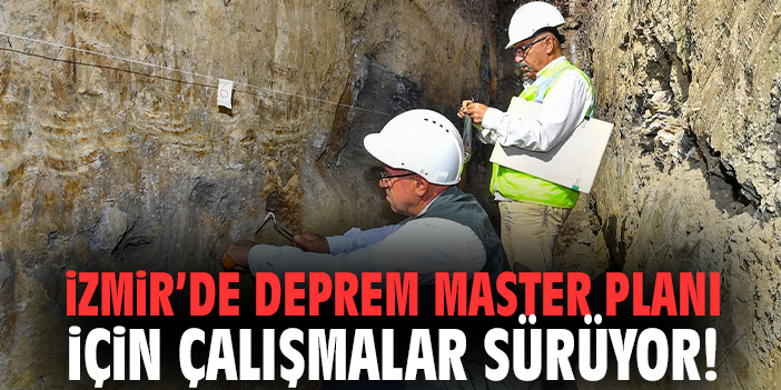 İzmir’de Deprem Master Planı İçin Çalışmalar Sürüyor