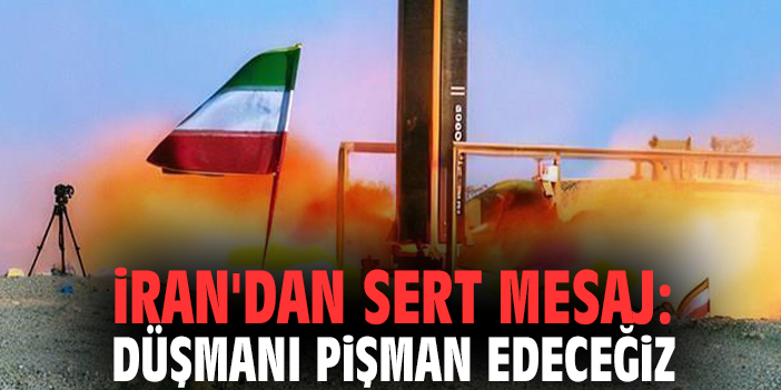 İran'dan Sert Mesaj: Düşmanı Pişman Edeceğiz