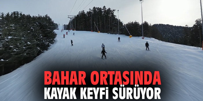 Bahar ortasında kayak keyfi