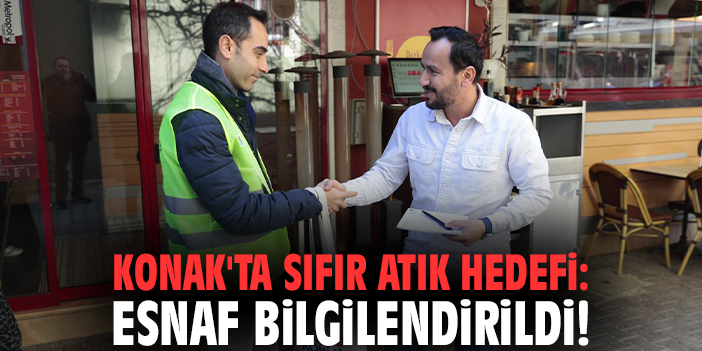 Konak'ta sıfır atık hedefi: Esnaf bilgilendirildi!