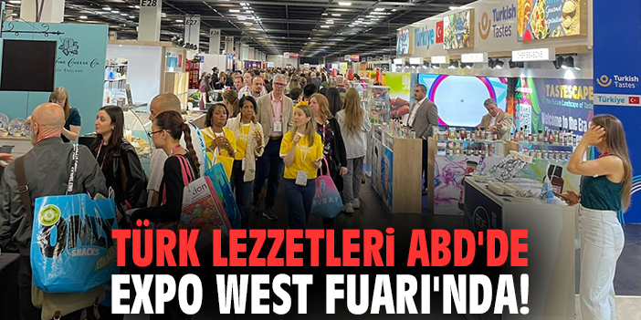 Türk lezzetleri ABD'de EXPO West Fuarı'nda!
