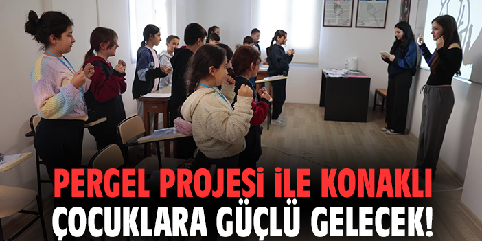 PERGEL Projesi ile Konaklı çocuklara güçlü gelecek