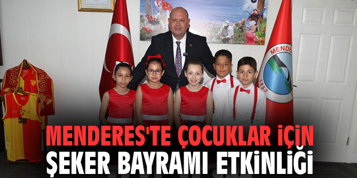Menderes'te Çocuklar İçin Şeker Bayramı Etkinliği