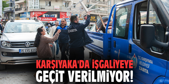 Karşıyaka'da işgaliyeye geçit verilmiyor!