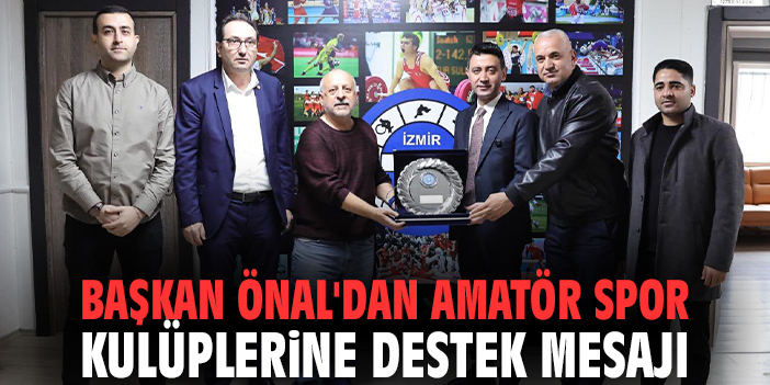 Başkan Önal'dan amatör spor kulüplerine destek mesajı