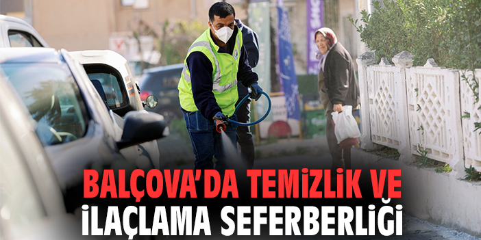 Balçova’da Temizlik ve İlaçlama Seferberliği