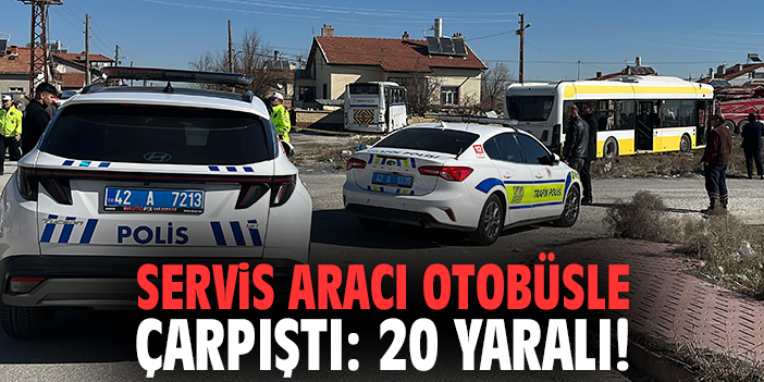 Servis aracı otobüsle çarpıştı: 20 yaralı!