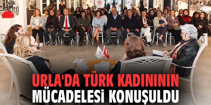 Urla'da Türk kadınının mücadelesi konuşuldu