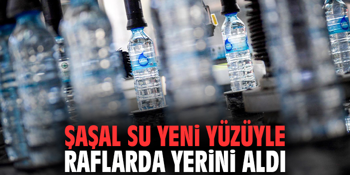 Şaşal Su yeni yüzüyle raflarda yerini aldı