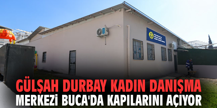Gülşah Durbay Kadın Danışma Merkezi Buca'da kapılarını açıyor!