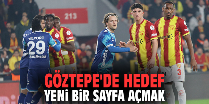 Göztepe'de hedef yeni bir sayfa açmak