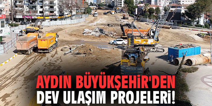 Aydın Büyükşehir'den dev ulaşım projeleri!
