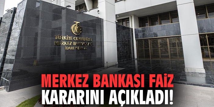 Merkez Bankası faiz kararını açıkladı!