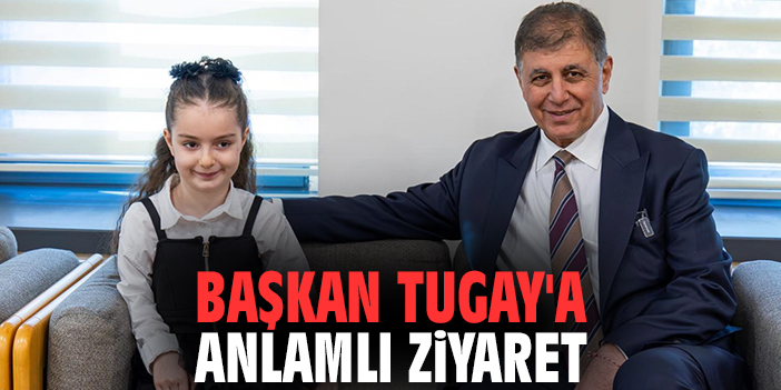 Başkan Tugay'a anlamlı ziyaret