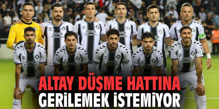 Altay düşme hattına gerilemek istemiyor