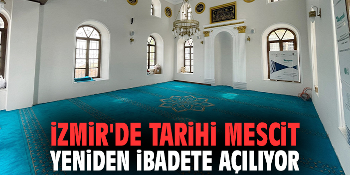 İzmir'de tarihi mescit yeniden ibadete açılıyor