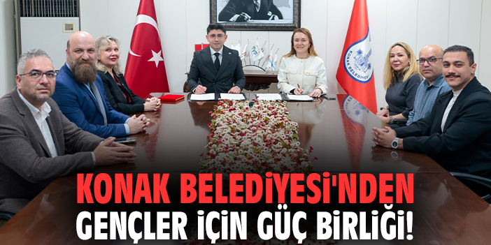 Konak Belediyesi'nden gençler için güç birliği!