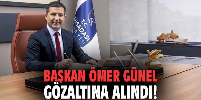 Başkan Ömer Günel gözaltına alındı!