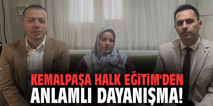 Kemalpaşa Halk Eğitim'den anlamlı dayanışma!