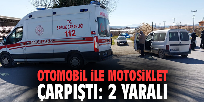 Otomobil ile motosiklet çarpıştı: 2 yaralı