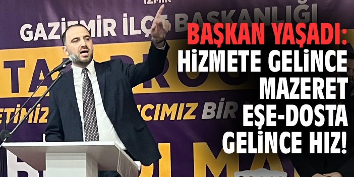 Başkan Yaşadı: Hizmete gelince mazeret eşe-dosta gelince hız!