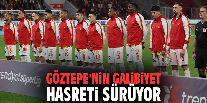 Göztepe'nin galibiyet hasreti sürüyor