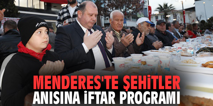 Menderes'te şehitler anısına iftar programı