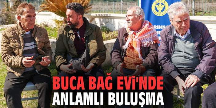Buca Bağ Evi'nde anlamlı buluşma: Duayenler deneyimlerini paylaştı
