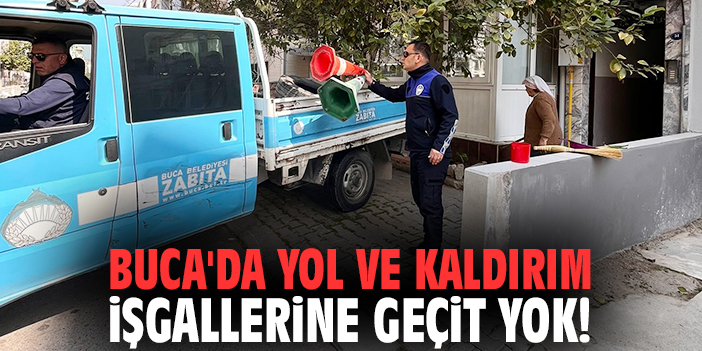 Buca'da yol ve kaldırım işgallerine geçit yok!