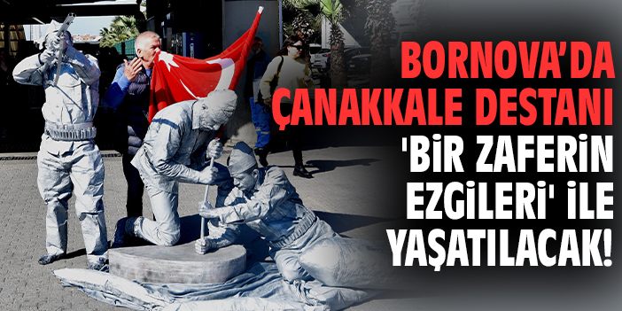 Bornova’da Çanakkale Destanı 'Bir Zaferin Ezgileri' ile yaşatılacak!