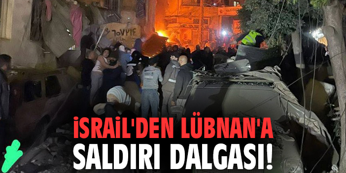 İsrail'den Lübnan'a saldırı dalgası!