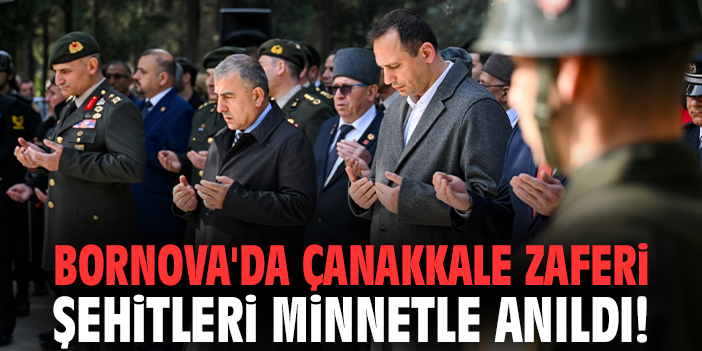 Bornova'da Çanakkale Zaferi şehitleri minnetle anıldı!